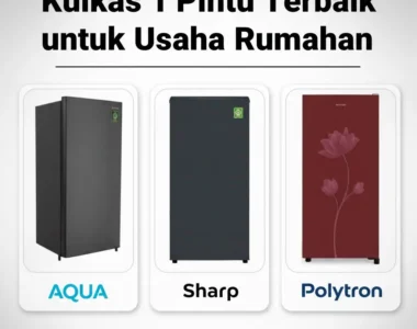Rekomendasi Kulkas 1 Pintu Terbaik untuk Usaha Rumahan