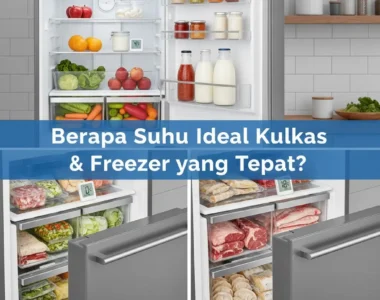 Berapa Suhu Ideal Kulkas dan Freezer yang Tepat?