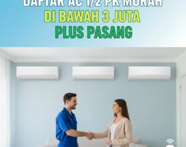 Daftar AC 1/2 PK Murah di Bawah 3 Juta Plus Pasang