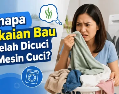 Kenapa Pakaian Bau Setelah Dicuci di Mesin Cuci?