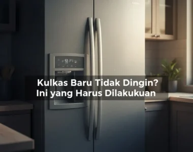 Kulkas Baru Tidak Dingin? Ini yang Harus Dilakukan