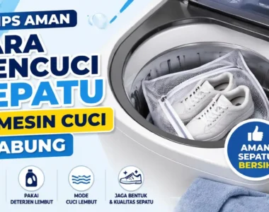 Tips Aman Cara Mencuci Sepatu di Mesin Cuci 1 Tabung