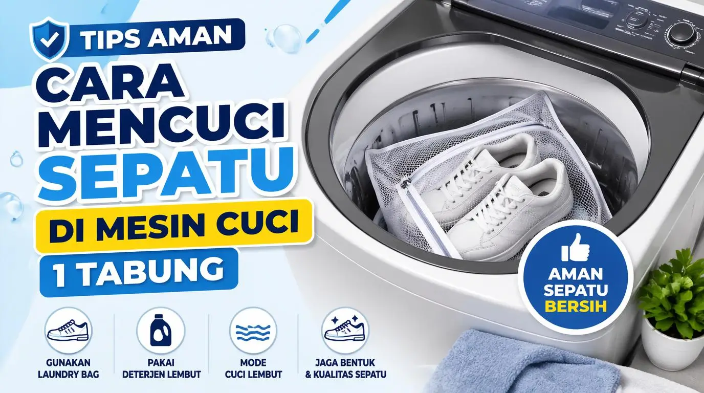 Tips Aman Cara Mencuci Sepatu di Mesin Cuci 1 Tabung