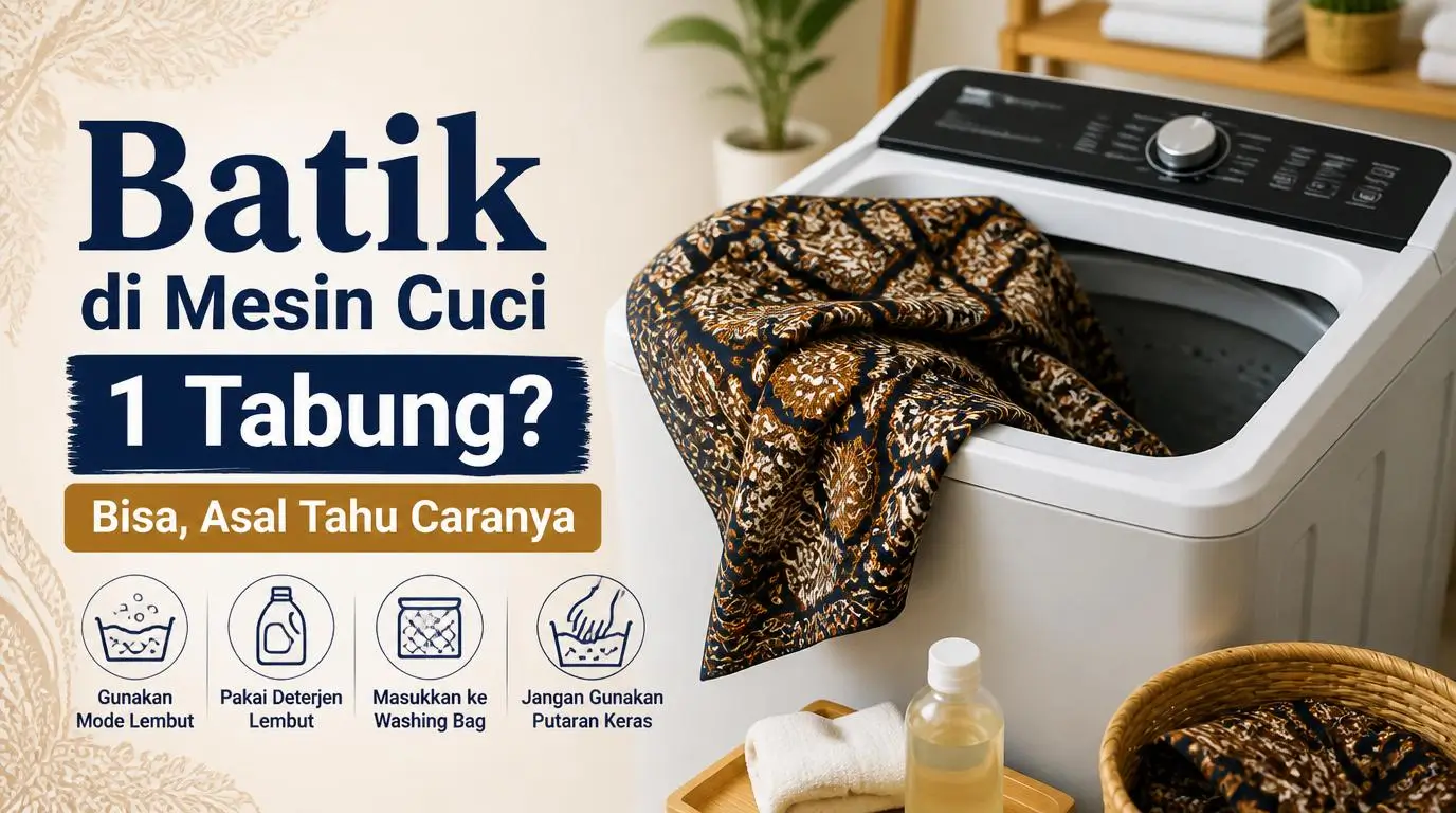 Batik di Mesin Cuci 1 Tabung? Bisa, Asal Tahu Caranya