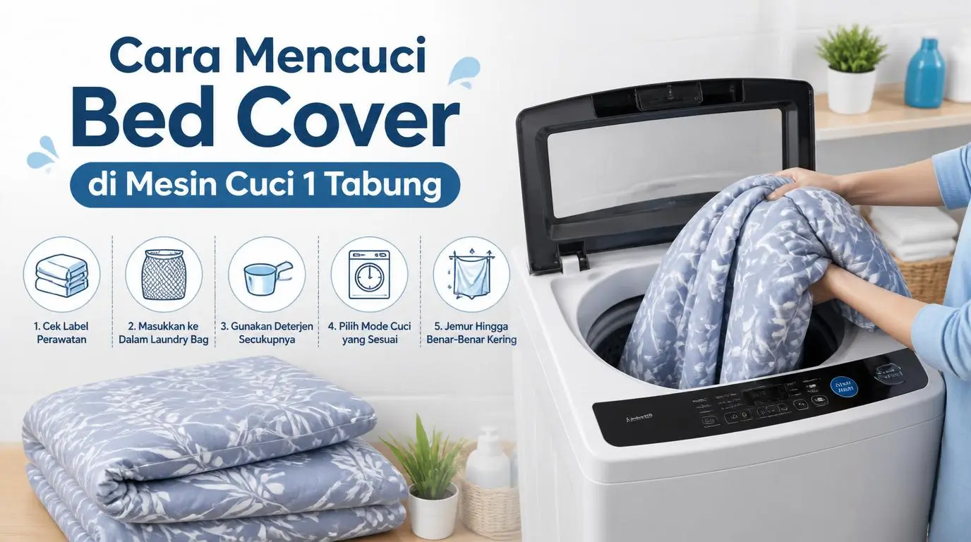 Cara Mencuci Bed Cover di Mesin Cuci 1 Tabung