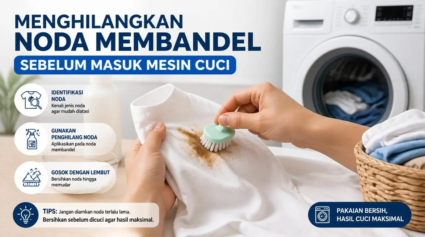 Menghilangkan Noda Membandel Sebelum Masuk Mesin Cuci