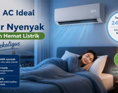 Suhu AC Ideal untuk Tidur Nyenyak dan Hemat Listrik Sekaligus