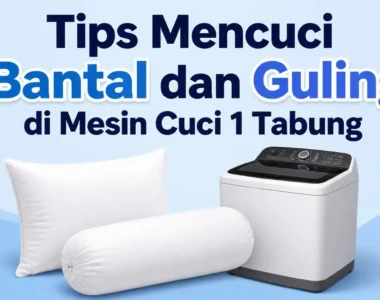 Tips Mencuci Bantal dan Guling di Mesin Cuci 1 Tabung