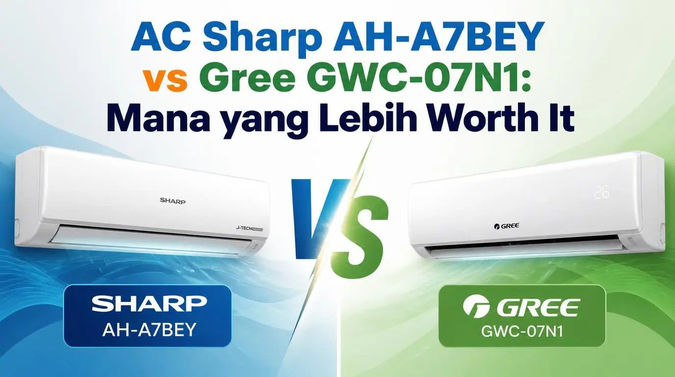 AC Sharp AH-A7BEY vs Gree GWC-07N1: Mana yang Lebih Worth