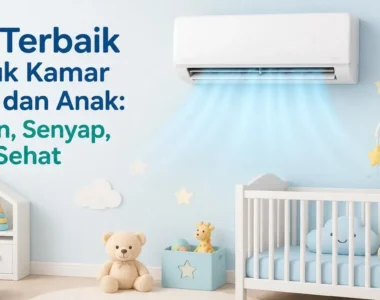 AC Terbaik untuk Kamar Bayi dan Anak: Aman, Senyap, dan Sehat