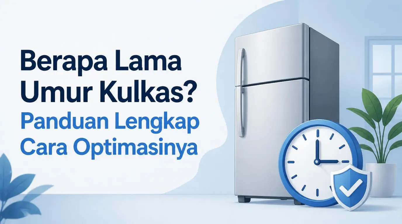 Berapa Lama Umur Kulkas Panduan Lengkap Cara Optimasinya