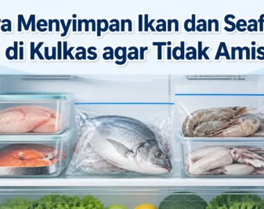 Cara Menyimpan Ikan dan Seafood di Kulkas agar Tidak Amis
