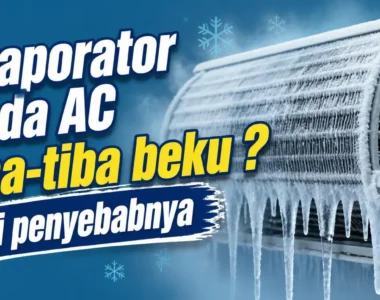 Evaporator AC Tiba-Tiba Beku Ini Penyebab dan Cara Mengatasinya